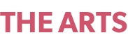 THE ARTS