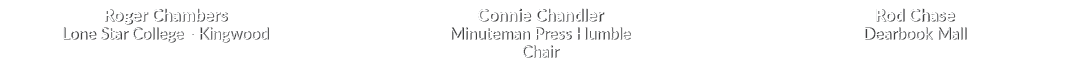 Roger Chambers Lone Star College Kingwood Connie Chandler Minuteman Press Humble Chair Rod Chase Dearbook Mall 