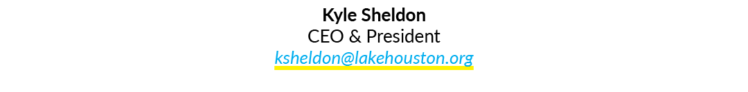  Kyle Sheldon CEO & President ksheldon@lakehouston.org 