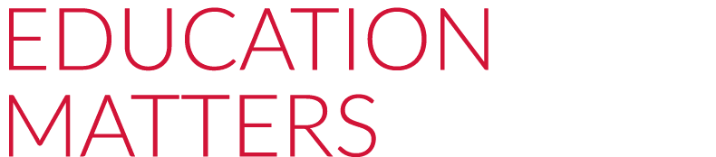 EDUCATION MATTERS