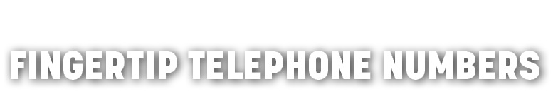 FINGERTIP TELEPHONE NUMBERS