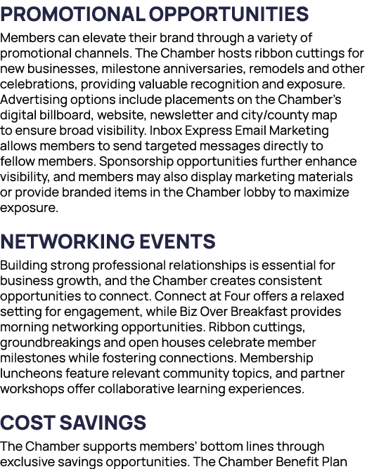 Promotional Opportunities Members can elevate their brand through a variety of promotional channels. The Chamber host...