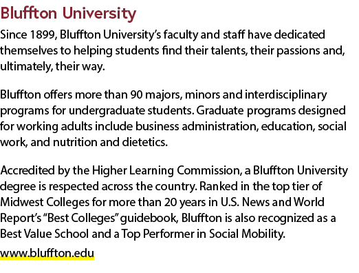 Bluffton University Since 1899, Bluffton University’s faculty and staff have dedicated themselves to helping students...