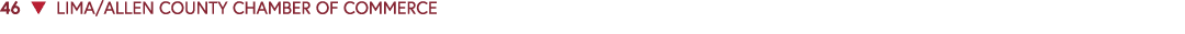 46 ▼ LIMA/ALLEN COUNTY CHAMBER OF COMMERCE 