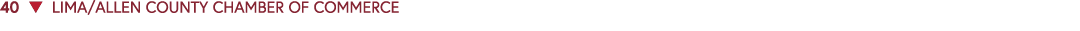 40 ▼ LIMA/ALLEN COUNTY CHAMBER OF COMMERCE 