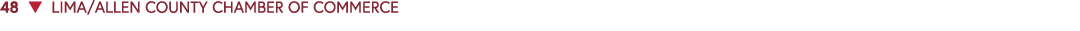 48 ▼ LIMA/ALLEN COUNTY CHAMBER OF COMMERCE 