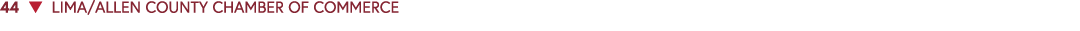 44 ▼ LIMA/ALLEN COUNTY CHAMBER OF COMMERCE 