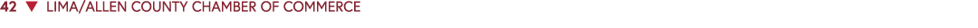 42 ▼ LIMA/ALLEN COUNTY CHAMBER OF COMMERCE 