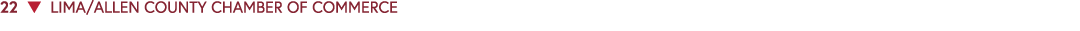 22 ▼ LIMA/ALLEN COUNTY CHAMBER OF COMMERCE 