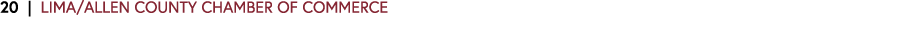 20 | LIMA/ALLEN COUNTY CHAMBER OF COMMERCE 