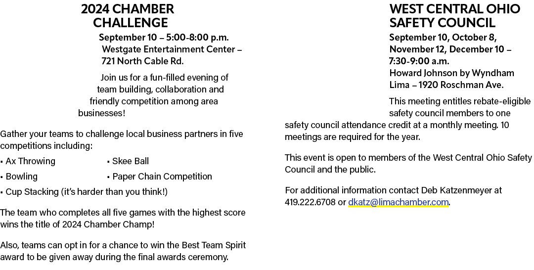 2024 Chamber Challenge September 10 – 5:00 8:00 p.m. Westgate Entertainment Center – 721 North Cable Rd. Join us for ...