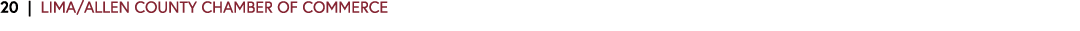 20 | LIMA/ALLEN COUNTY CHAMBER OF COMMERCE 