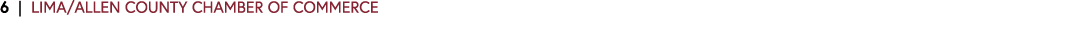 6 | LIMA/ALLEN COUNTY CHAMBER OF COMMERCE 