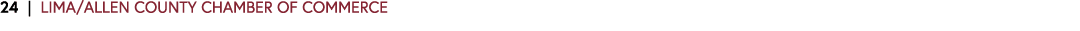 24 | LIMA/ALLEN COUNTY CHAMBER OF COMMERCE 