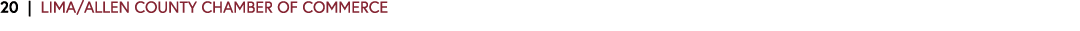 20 | LIMA/ALLEN COUNTY CHAMBER OF COMMERCE 