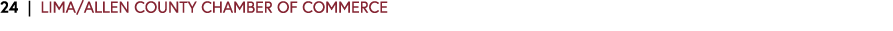 24 | LIMA/ALLEN COUNTY CHAMBER OF COMMERCE 