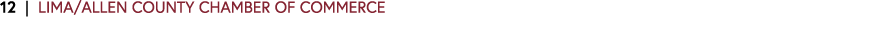 12 | LIMA/ALLEN COUNTY CHAMBER OF COMMERCE 