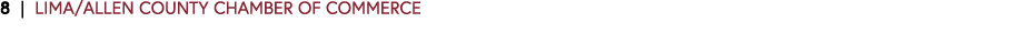 8 | LIMA/ALLEN COUNTY CHAMBER OF COMMERCE 