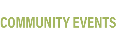 COMMUNITY EVENTS