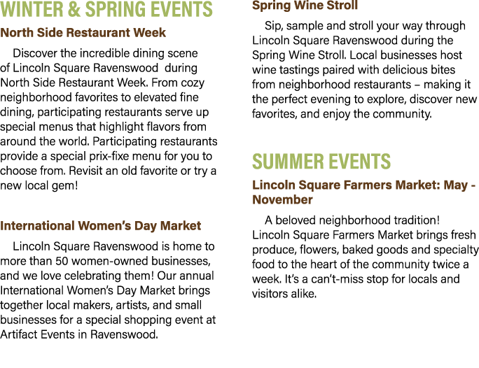 WINTER & SPRING EVENTS﻿ North Side Restaurant Week Discover the incredible dining scene of Lincoln Square Ravenswood ...