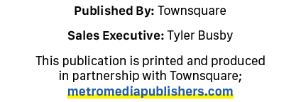 Published By: Townsquare Sales Executive: Tyler Busby This publication is printed and produced in partnership with To...