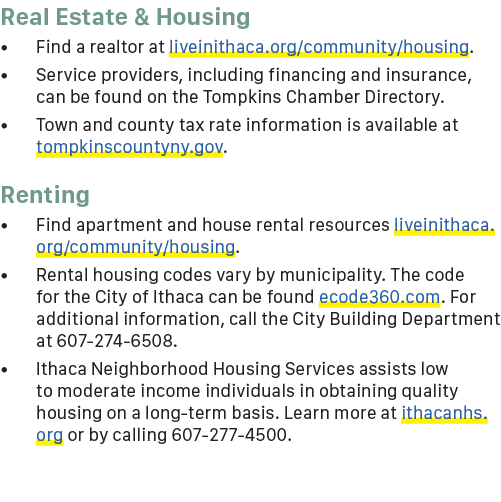 Real Estate & Housing • Find a realtor at liveinithaca.org/community/housing. • Service providers, including financin...