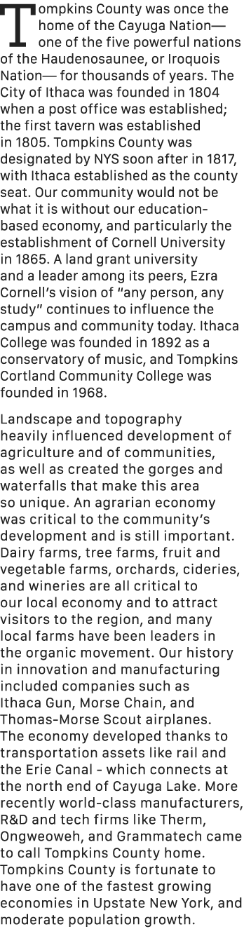 Tompkins County was once the home of the Cayuga Nation—one of the five powerful nations of the Haudenosaunee, or Iroq...