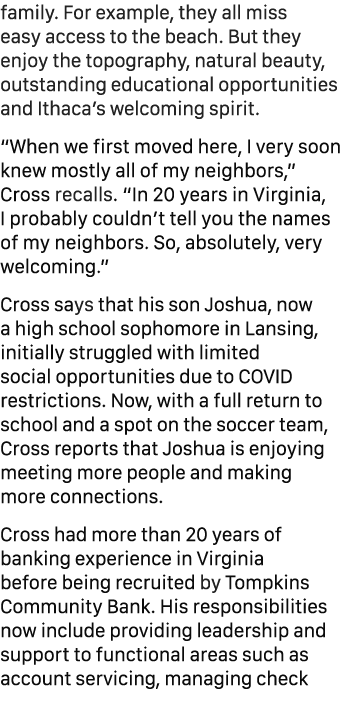 family. For example, they all miss easy access to the beach. But they enjoy the topography, natural beauty, outstandi...