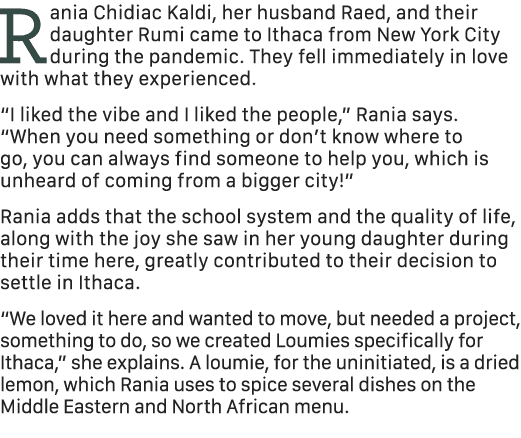 Rania Chidiac Kaldi, her husband Raed, and their daughter Rumi came to Ithaca from New York City during the pandemic....