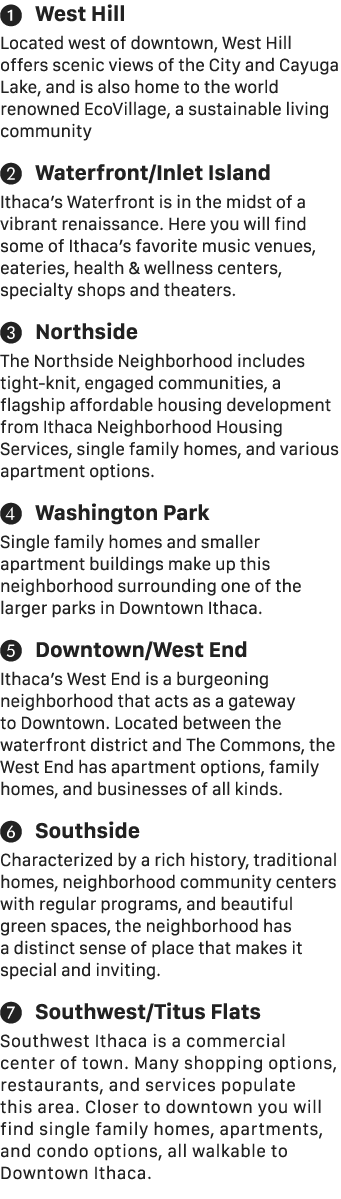  West Hill Located west of downtown, West Hill offers scenic views of the City and Cayuga Lake, and is also home to ...