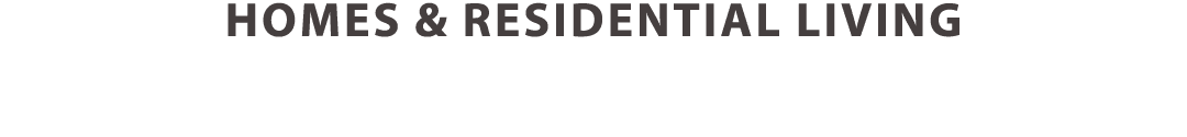 Homes & Residential Living