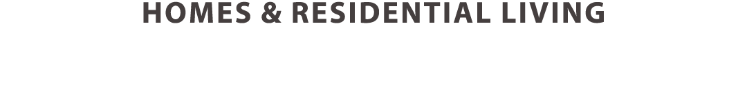 Homes & Residential Living