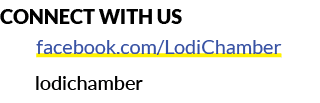 CONNECT WITH US facebook.com/LodiChamber lodichamber 