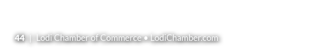 44 | Lodi Chamber of Commerce • LodiChamber.com