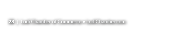 28 | Lodi Chamber of Commerce • LodiChamber.com