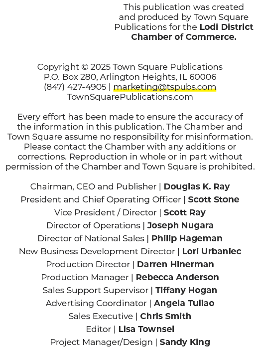 This publication was created and produced by Town Square Publications for the Lodi District Chamber of Commerce. Copy...