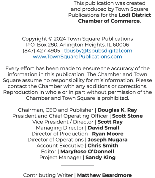 This publication was created and produced by Town Square Publications for the Lodi District Chamber of Commerce. Copy...