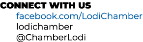 CONNECT WITH US facebook.com/LodiChamber lodichamber @ChamberLodi 