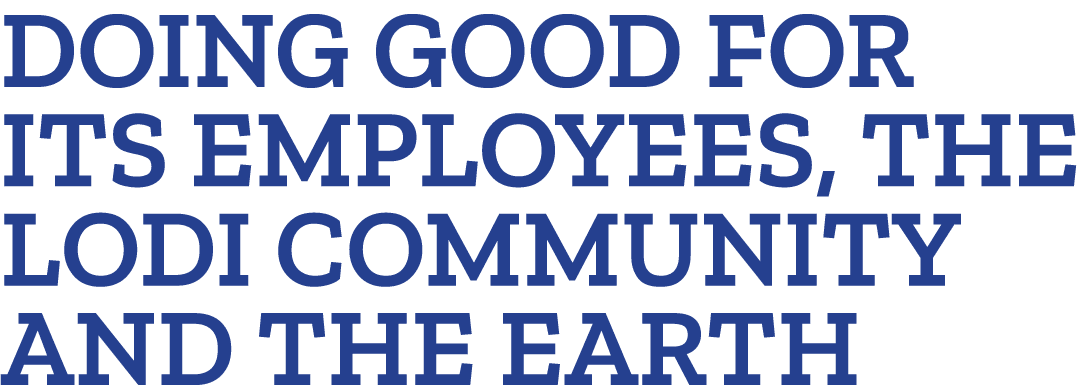 Doing Good for its Employees, the Lodi Community and the Earth