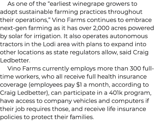 As one of the “earliest winegrape growers to adopt sustainable farming practices throughout their operations,” Vino F...