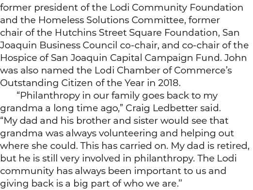 former president of the Lodi Community Foundation and the Homeless Solutions Committee, former chair of the Hutchins ...