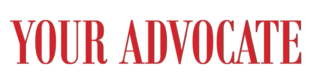 YOUR ADVOCATE