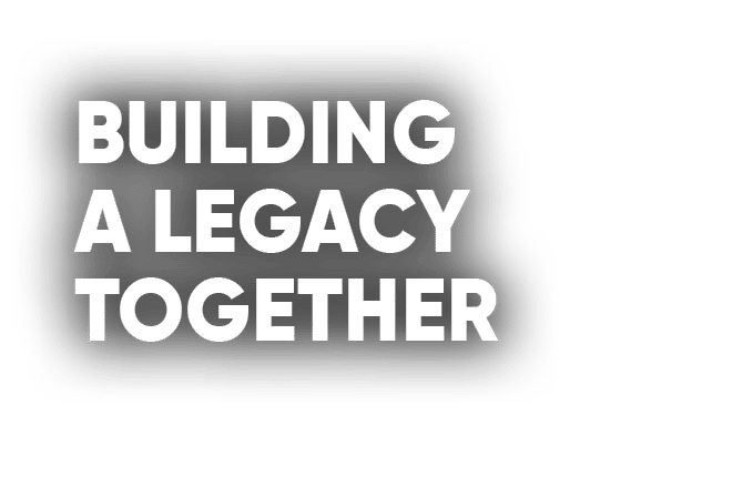 Building a Legacy Together