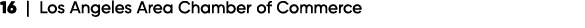 16 | Los Angeles Area Chamber of Commerce
