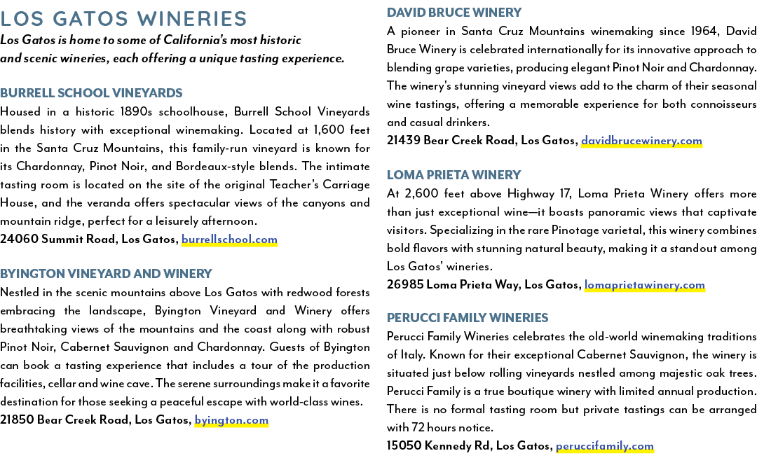LOS GATOS WINERIES Los Gatos is home to some of California’s most historic and scenic wineries, each offering a uniqu...