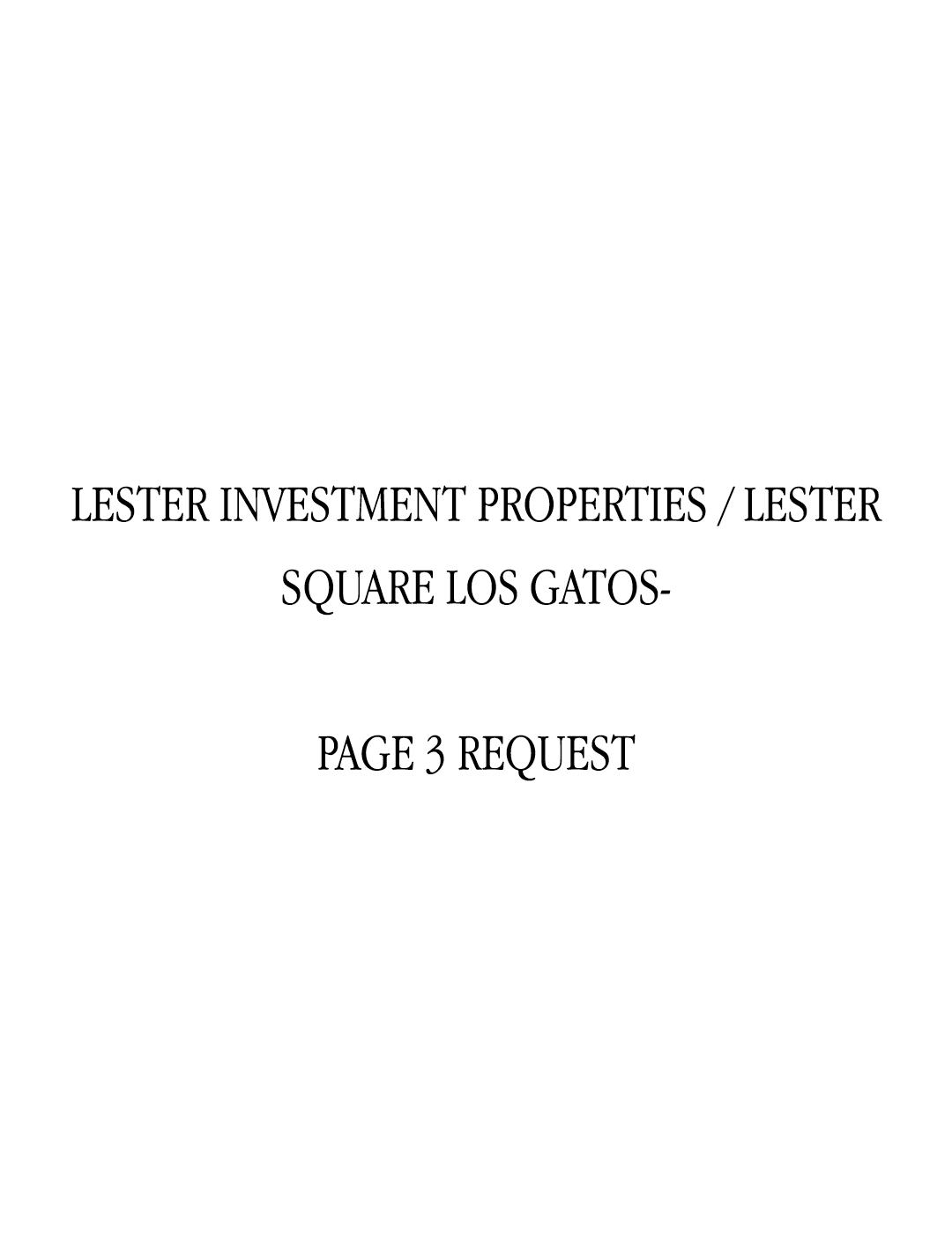 Lester Investment Properties / Lester Square Los Gatos Page 3 request