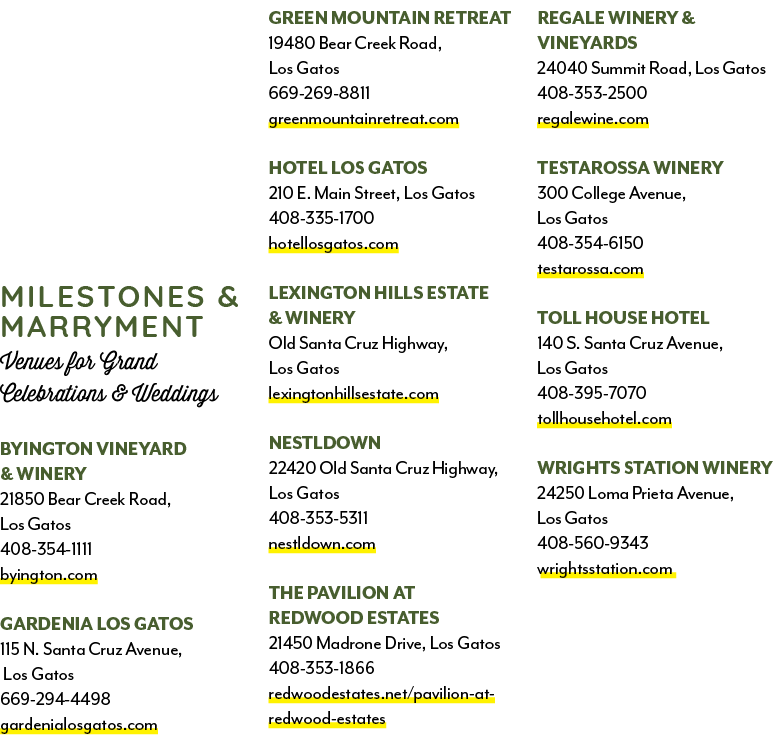  MILESTONES & MARRYMENT Venues for Grand Celebrations & Weddings Byington Vineyard & Winery 21850 Bear Creek Road, Lo...