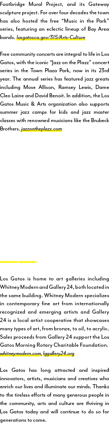 Footbridge Mural Project, and its Gateway sculpture project. For over four decades the town has also hosted the free ...