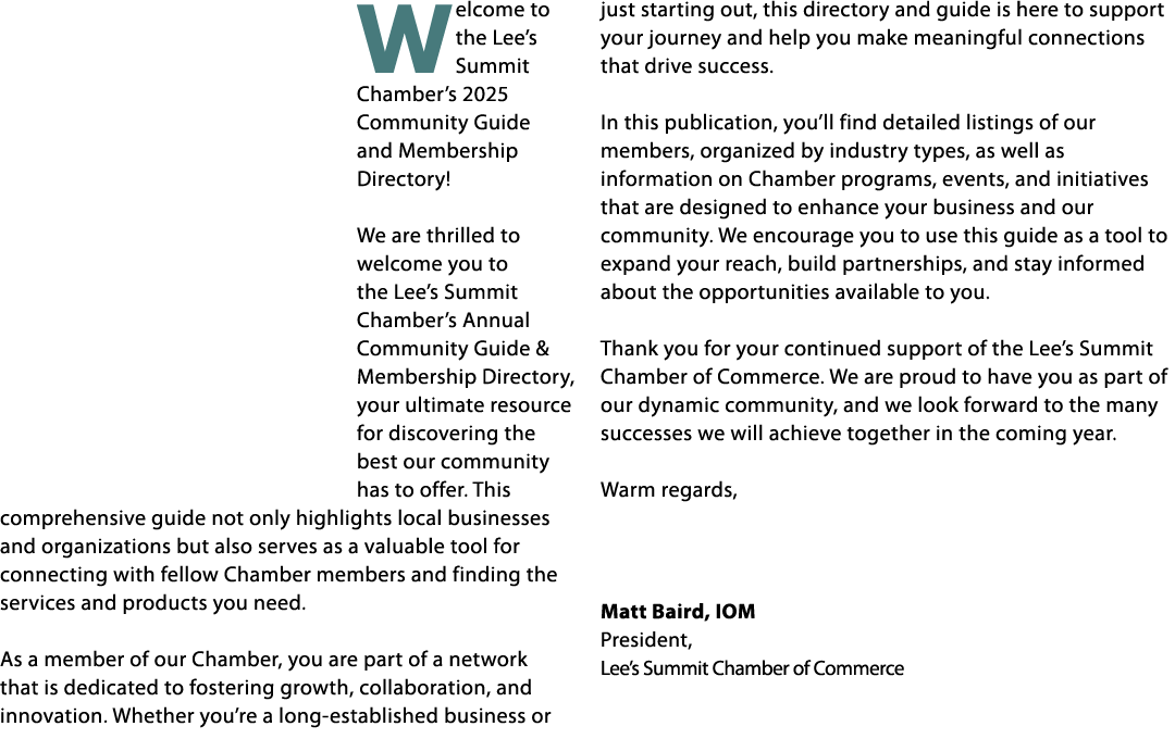 Welcome to the Lee’s Summit Chamber’s 2025 Community Guide and Membership Directory! We are thrilled to welcome you t...