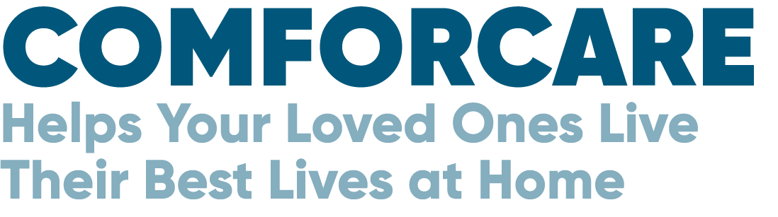 ComForCare Helps Your Loved Ones Live Their Best Lives at Home 